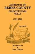 Cover: Abstracts of Berks County, Pennsylvania Wills, 1785-1800, Volume 2 - Heritage Books