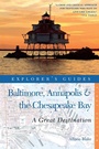 Cover: Explorer's Guide Baltimore, Annapolis & The Chesapeake Bay: A Great Destination - Countryman Press Inc.
