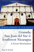 Cover: Explorer's Guide Granada, San Juan del Sur & Southwest Nicaragua: A Great Destination - Countryman Press Inc.