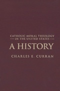 Cover: Catholic Moral Theology in the United States - Georgetown University Press