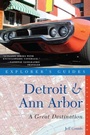 Cover: Explorer's Guide Detroit & Ann Arbor: A Great Destination - Countryman Press Inc.