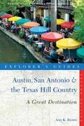 Cover: Explorer's Guide Austin, San Antonio & the Texas Hill Country: A Great Destination - Countryman Press Inc.