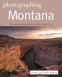 Abbildung von: Photographing Montana - Countryman Press Inc.