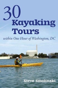 Abbildung von: 30+ Kayaking Tours Within One Hour of Washington, D.C. - Countryman Press Inc.