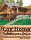 Cover: The Log Home Maintenance Guide - Countryman Press Inc.