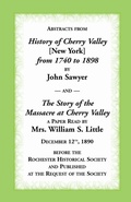 Cover: Abstracts from History of Cherry Valley from 1740 to 1898 and the Story of the Massacre at Cherry Valley (New York) - Heritage Books