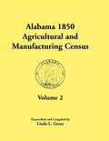 Cover: Alabama 1850 Agricultural and Manufacturing Census, Volume 2 for Jackson, Jefferson, Lawrence, Limestone, Lowndes, Macon, Madison, and Marengo Countie - Heritage Books