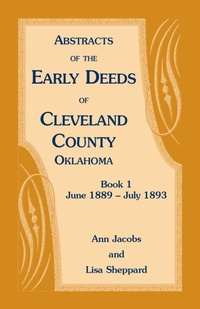 Enlarge image Cover: Abstracts of the Early Deeds of Cleveland County, Oklahoma - Heritage Books