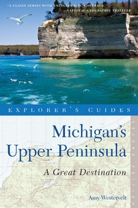 Enlarge image Cover: Explorer's Guide Michigan's Upper Peninsula: A Great Destination - Countryman Press