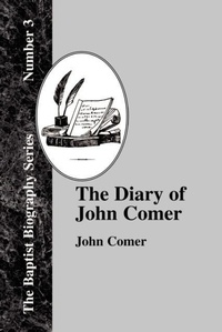 Enlarge image Cover: The Diary Of John Comer - The Baptist Standard Bearer