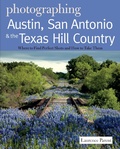 Cover: Photographing Austin, San Antonio and the Texas Hill Country - Countryman Press