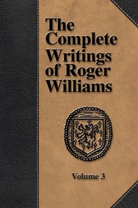 Abbildung von: The Complete Writings of Roger Williams - Volume 3 - The Baptist Standard Bearer
