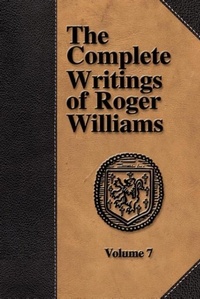 Abbildung von: The Complete Writings of Roger Williams - Volume 7 - The Baptist Standard Bearer