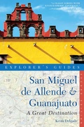 Cover: Explorer's Guide San Miguel de Allende & Guanajuato: A Great Destination - Countryman Press
