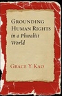 Cover: Grounding Human Rights in a Pluralist World - Georgetown University Press