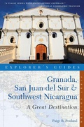 Cover: Explorer's Guide Granada, San Juan del Sur & Southwest Nicaragua: A Great Destination - Countryman Press
