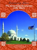 Cover: The American Encounter with Islam - Mason Crest Publishers