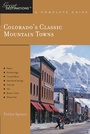 Cover: Explorer's Guide Colorado's Classic Mountain Towns: A Great Destination - Countryman Press
