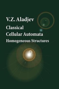Abbildung von: Classical Cellular Automata. Homogeneous Structures - Fultus Corporation