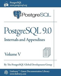 Enlarge image Cover: PostgreSQL 9.0 Official Documentation - Volume V. Internals and Appendixes - Fultus Corporation