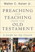 Cover: Preaching and Teaching from the Old Testament - Baker Publishing Group