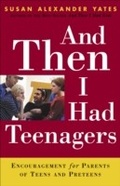Cover: And Then I Had Teenagers - Baker Publishing Group
