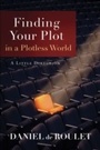Cover: Finding Your Plot in a Plotless World - Baker Publishing Group