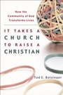 Cover: It Takes a Church to Raise a Christian - Baker Publishing Group