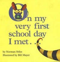 Enlarge image Cover: On My Very First School Day I Met... - Milk and Cookies Press