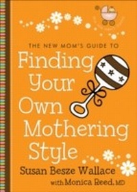 Enlarge image Cover: The New Mom's Guide to Finding Your Own Mothering Style - Fleming H. Revell Company