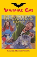 Cover: My Substitute Teacher's Gone Batty! - Ibooks for Young Readers