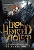 Cover: Iron Hearted Violet - Little, Brown Books for Young Readers