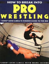 Enlarge image Cover: How to Break into Pro Wrestling - Paladin Press,U.S.