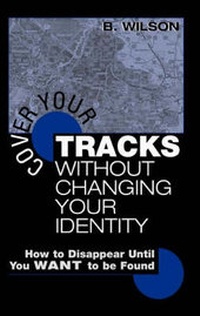 Enlarge image Cover: Cover Your Tracks without Changing Your Identity - Paladin Press,U.S.