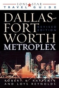Cover: Lone Star Guide to the Dallas/Fort Worth Metroplex, Revised - Taylor Trade Publishing