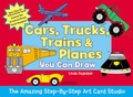 Cover: Cars, Trucks, Trains and Planes You Can Draw - Lark Books,U.S.