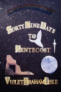 Cover: Forty-Nine Days to Pentecost - Bookstand Publishing