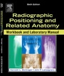 Cover: Radiographic Positioning and Related Anatomy Workbook and Laboratory Manual: v. 1 - Mosby