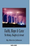 Cover: Faith, Hope & Love, the Melody...Thoughts of a Servant - Bookstand Publishing