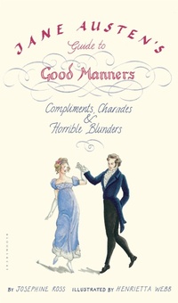 Enlarge image Cover: Jane Austen's Guide to Good Manners - Bloomsbury Publishing PLC