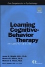 Cover: Learning Cognitive-Behavior Therapy - American Psychiatric Association Publishing