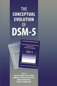 Enlarge image Cover: The Conceptual Evolution of DSM-5 (R) - American Psychiatric Association Publishing