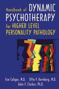 Enlarge image Cover: Handbook of Dynamic Psychotherapy for Higher Level Personality Pathology - American Psychiatric Publishing