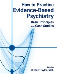 Enlarge image Cover: How to Practice Evidence-Based Psychiatry - American Psychiatric Association Publishing