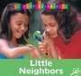 Cover: Little Neighbors - Rourke Publishing