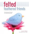 Cover: Felted Feathered Friends - Creative Publishing International, US