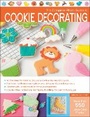 Cover: The Complete Photo Guide to Cookie Decorating - Creative Publishing International, US