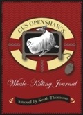 Cover: Gus Openshaw's Whale-Killing Journal - M P Publishing Ltd.
