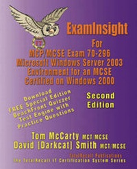 Enlarge image Cover: ExamInsight For MCSE Exam 70-296 Windows Server 2003 Certification - TotalRecall Publications Inc