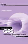 Cover: Introduction to GPS: The Global Positioning System, Second Edition - Artech House Publishers